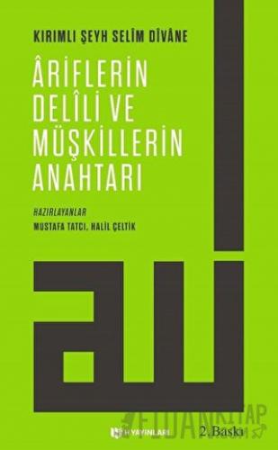 Ariflerin Delili ve Müşkillerin Anahtarı Kırımlı Şeyh Selim Divane