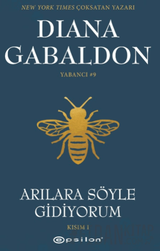 Arılara Söyle Gidiyorum (Kısım 1) Yabancı #9 Diana Gabaldon