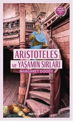 Aristoteles ve Yaşamın Sırları Margaret Doody