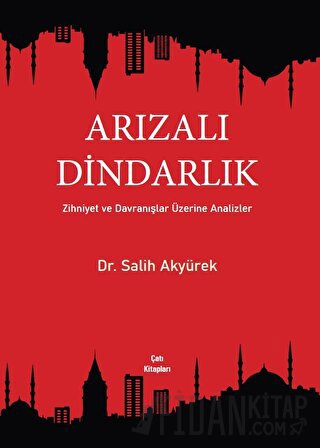 Arızalı Dindarlık Salih Akyürek