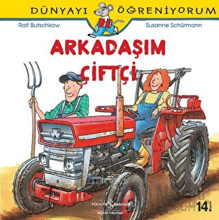 Arkadaşım Çiftçi - Dünyayı Öğreniyorum Susanne Schurmann