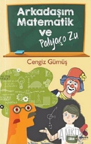 Arkadaşım Matematik ve Palyaço Zu Cengiz Gümüş