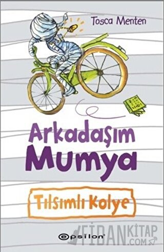 Arkadaşım Mumya - Tılsımlı Kolye (Ciltli) Tosca Menten