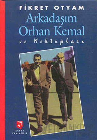 Arkadaşım Orhan Kemal ve Mektupları (Ciltli) Fikret Otyam