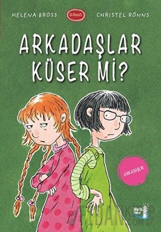 Arkadaşlar Küser Mi? Helena Bross