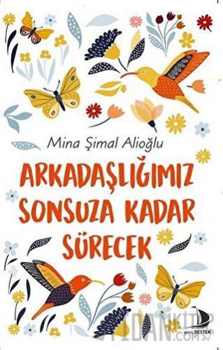 Arkadaşlığımız Sonsuza Kadar Sürecek Mina Şimal Alioğlu