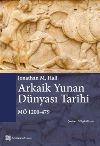 Arkaik Yunan Dünyası Tarihi MÖ 1200-479 Jonathan M. Hall