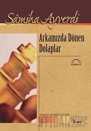 Arkamızda Dönen Dolaplar Samiha Ayverdi