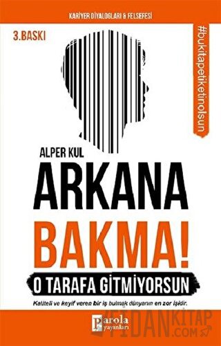 Arkana Bakma! O Tarafa Gitmiyorsun Alper Kul