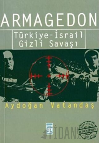 Armagedon Türkiye-İsrail Gizli Savaşı Aydoğan Vatandaş