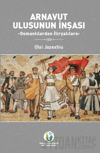 Arnavut Ulusunun İnşası Olsi Jazexhiu