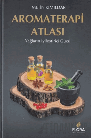 Aromaterapi Atlası (Ciltli) Metin Kımıldar