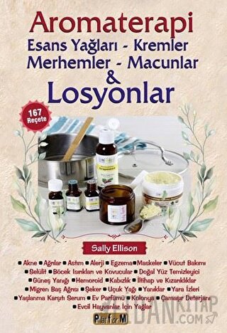 Aromaterapi - Esans Yağları, Kremler, Merhemler, Macunlar ve Losyonlar