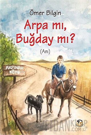 Arpa Mı, Buğday Mı? Ömer Bilgin