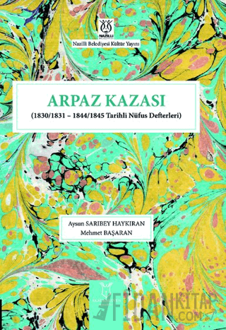 Arpaz Kazası (1830/1831 - 1844/1845 Tarihli Nüfus Defterleri) Kolektif