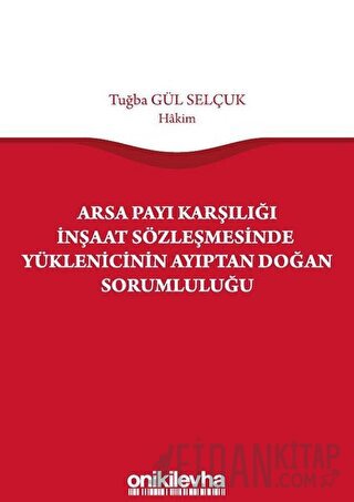 Arsa Payı Karşılığı İnşaat Sözleşmesinde Yüklenicinin Ayıptan Doğan So