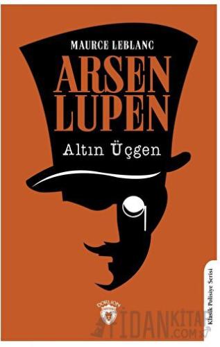 Arsen Lupen Altın Üçgen Maurice Leblanc