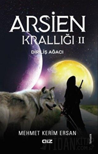 Arsien Krallığı 2 - Diriliş Ağacı Mehmet Kerim Ersan