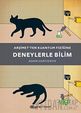 Arşimet’ten Kuantum Fiziğine - Deneylerle Bilim (Ciltli) Adam Hart-Dav