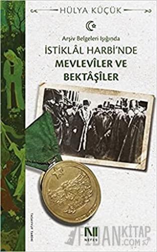 Arşiv Belgeleri Işığında İstiklal Harbi'nde Mevleviler ve Bektaşiler H