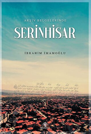 Arşiv Belgelerinde Serinhisar İbrahim İmamoğlu