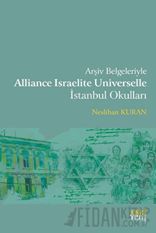 Arşiv Belgeleriyle Alliance Israelite Universelle İstanbul Okulları Ne