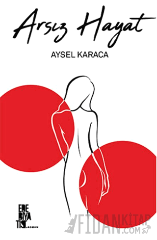 Arsız Hayat Aysel Karaca