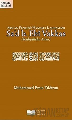 Arslan Pençesi / Hamaset Kahramanı Sa'd B. Ebi Vakkas (r.a.) Muhammed 