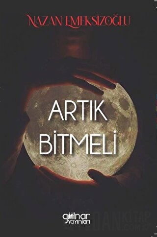 Artık Bitmeli Nazan Emeksizoğlu