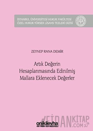 Artık Değerin Hesaplanmasında Edinilmiş Mallara Eklenecek Değerler (Ci