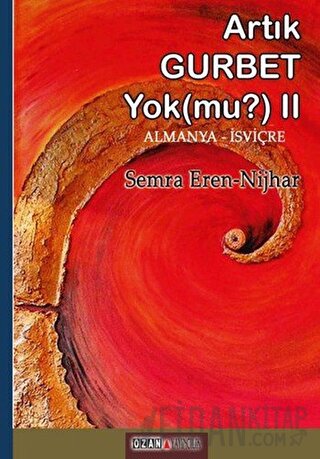 Artık Gurbet Yok mu-2: Das Gefühl in der Fremde zu sein gibt es nicht 