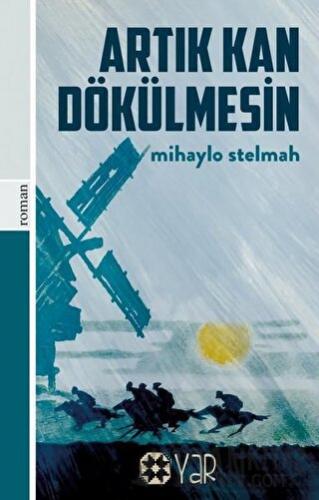 Artık Kan Dökülmesin Mihaylo Stelmah