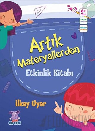 Artık Materyallerden Etkinlik Kitabı İlkay Uyar