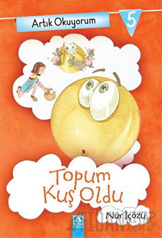 Artık Okuyorum 5: Topum Kuş Oldu Nur İçözü