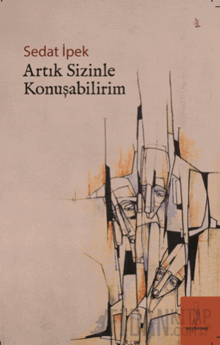 Artık Sizinle Konuşabilirim Sedat İpek