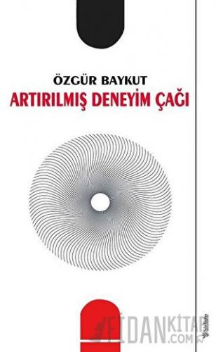 Artırılmış Deneyim Çağı Özgür Baykut