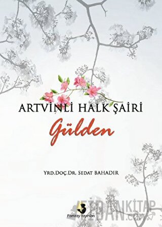 Artvinli Halk Şairi Gülden Sedat Bahadır