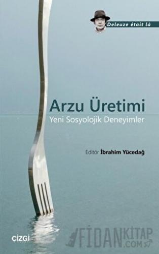 Arzu Üretimi Deleuze Etait La