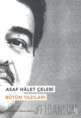 Asaf Halet Çelebi - Bütün Yazıları Asaf Halet Çelebi