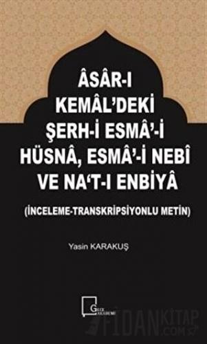 Asar-ı Kemal'deki Şerh-i Esma-i Hüsna Esma-i Nebi ve Na't-ı Enbiya Yas