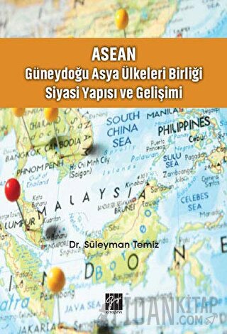 ASEAN - Güneydoğu Asya Ülkeleri Birliği Siyasi Yapısı ve Gelişimi Süle