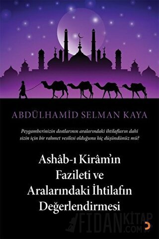 Ashab-ı Kiram’ın Fazileti ve Aralarındaki İhtilafın Değerlendirmesi Ab