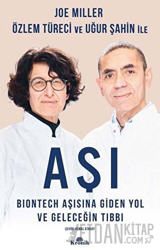 Aşı - BioNTech Aşısına Giden Yol ve Geleceğin Tıbbı Joe Miller