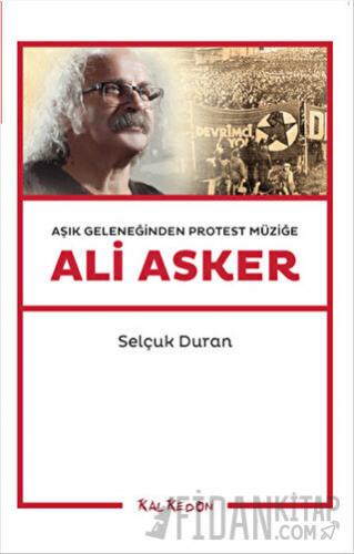 Aşık Geleneğinden Protest Müziğe: Ali Asker Selçuk Duran