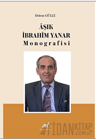 Aşık İbrahim Yanar Monografisi Didem Gülle