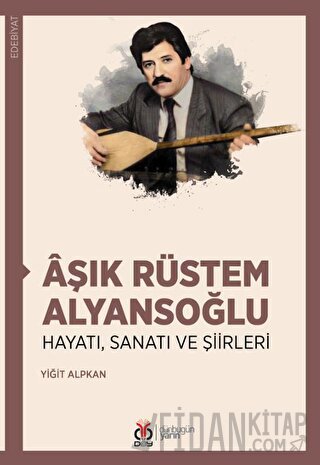 Aşık Rüstem Alyansoğlu Yiğit Alpkan