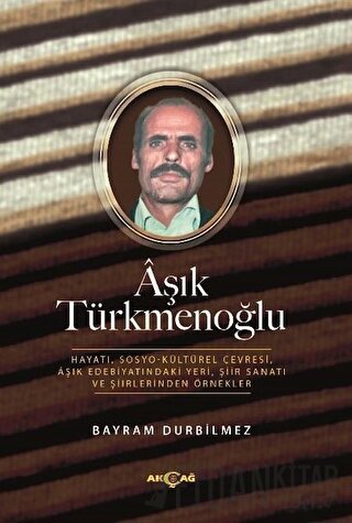 Aşık Türkmenoğlu Bayram Durbilmez