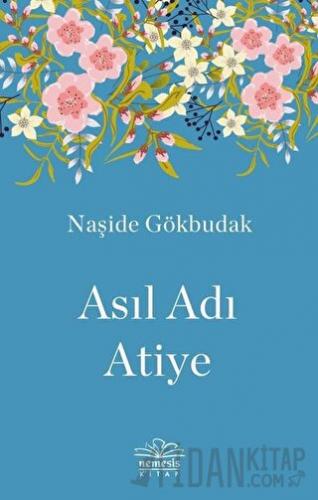 Asıl Adı Atiye Naşide Gökbudak