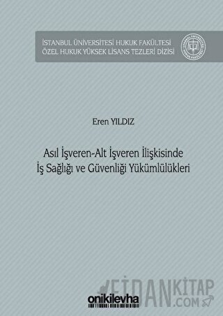 Asıl İşveren - Alt İşveren İlişkisinde İş Sağlığı ve Güvenliği Yükümlü