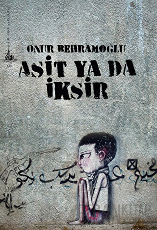 Asit ya da İksir Onur Behramoğlu